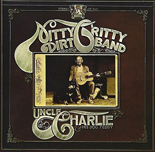 『Uncle Charlie and His Dog Teddy』（’70）／Nitty Gritty Dirt Band
