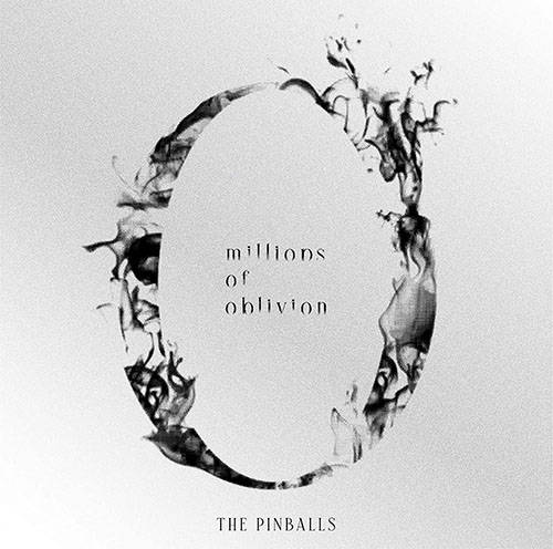 「ミリオンダラーベイビー」収録アルバム『millions of oblivion』／THE PINBALLS