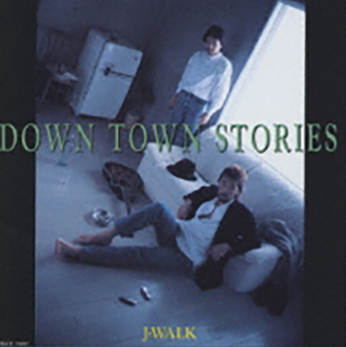 『DOWN TOWN STORIES』（'90）／J-WALK