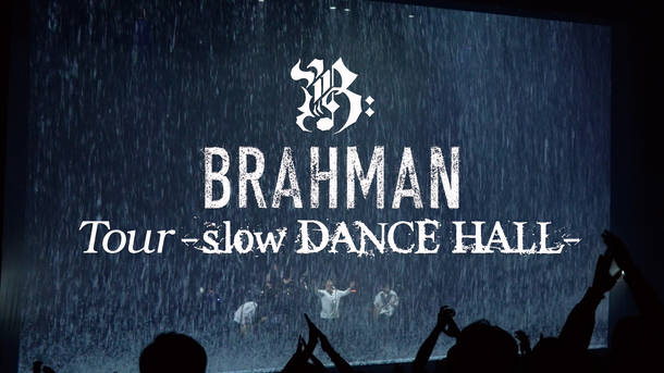 『BRAHMAN Tour -slow DANCE HALL-』