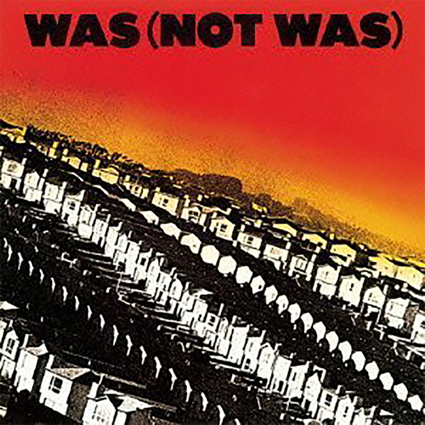 『Was (Not Was)』（’81）／Was (Not Was)