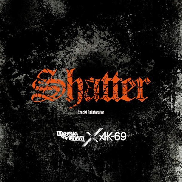 シングル「Shatter」【CD】／DOBERMAN INFINITY×AK-69