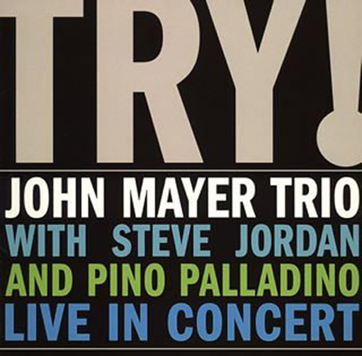 『トライ！　ライブ・イン・コンサート』（’05）／John Mayer Trio