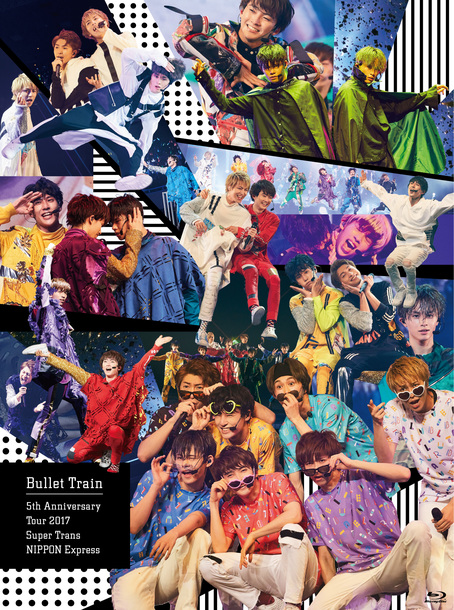 Blu-ray『Bullet Train 5th Anniversary Tour 2017 Super Trans NIPPON Express』【初回生産完全限定盤】