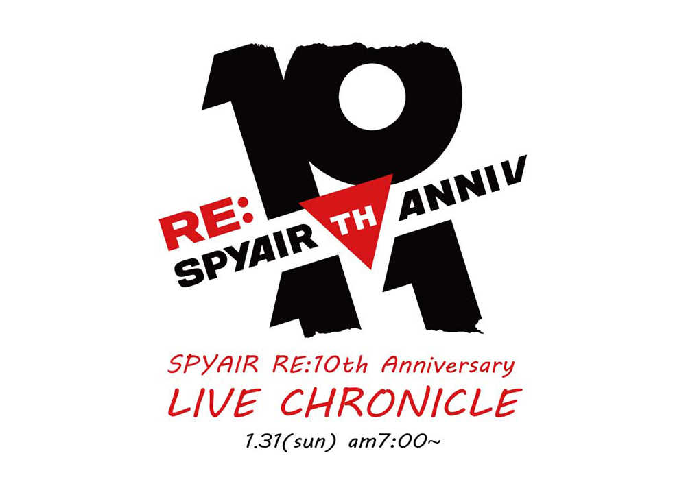 『SPYAIR RE:10th Anniversary LIVE CHRONICLE』