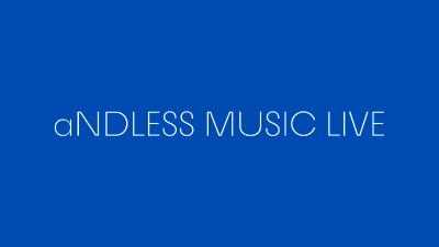 『aNDLESS MUSIC LIVE』